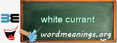 WordMeaning blackboard for white currant